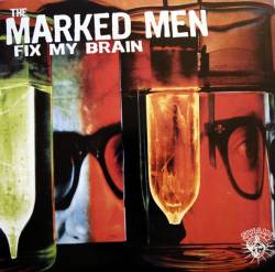 The Marked Men : Fix My Brain